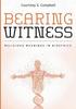 Книга Bearing Witness Religious Meanings In Bioethics by Courtney S. Campbell - Paperback