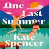 One Last Summer by Kate Spencer Paperback Book 9781529065336
