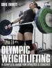 The Olympic Weightlifting : A Complete Guide for Athletes & Coaches Book