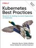 Книга Kubernetes Best Practices : Blueprints for Building Successful Applications On Kubernetes