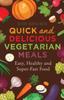 Книга Quick and Delicious Vegetarian Meals : Easy, Healthy and Super-fast Food
