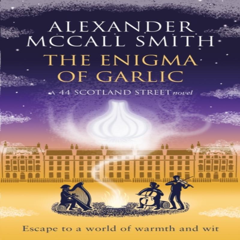 The Enigma of Garlic by Alexander McCall Smith Paperback Book 9780349145686