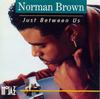 CD NORMAN BROWN - Just Between Us 3746370002 Mojazz, Motown 1992 Non Japan Jazz Used