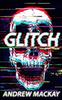 Книга Glitch : A Cyberpunk Horror Novel