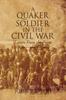 Книга A Quaker Soldier In the Civil War