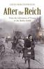 The After the Reich : From the Liberation of Vienna To the Berlin Airlift Book