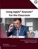 Книга Using Apple Keynote for the Classroom
