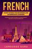 Книга French Short Stories for Beginners and Intermediate Learners : Engaging Short Stories To Learn French and Build Your Vocabulary