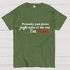 Probably Just Gonna Jingle Some of the Way I'm Tired Cotton Summer Casual Cool Loose T-Shirt