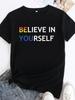 Believe In Youself Colorful Letter Print Women T Shirt Short Sleeve O Neck Loose Tshirt Ladies Tee Shirt Tops Camisetas Mujer