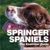 Книга Springer Spaniels The Essential Guide by Robert Duffy - Paperback