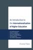 The An Introduction To the Internationalization of Higher Education : Essential Topics Book