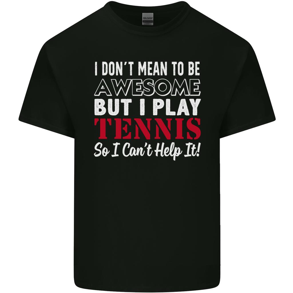 I Dont Mean to Be but I Play Tennis Player Unisexs Light Cotton TShirt