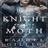 The Knight and the Moth by Rachel Gillig Hardback Book 9780356522968