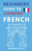 The Beginners Guide To Learning French Book