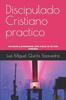 Книга Discipulado Cristiano Practico : Lecciones Y Ensenanzas Para Crecer En La Vida Cristiana