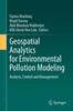 Книга Geospatial Analytics for Environmental Pollution Modeling : Analysis, Control and Management