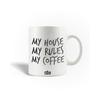 Ceramic Mug - My House My Rules - 30cl - White - Dishwasher Safe - Cylindrical