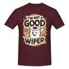 1 Piece Toilet Paper Novelty 100 Cotton Tshirt I Am Not A Good Wiper Tops Tees For Unisex