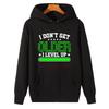 I Don't Get Older I Level Up Games Graphic Hooded Sweatshirts Thick Sweater Hoodie Suitable For All Ages Fleece Hoodie