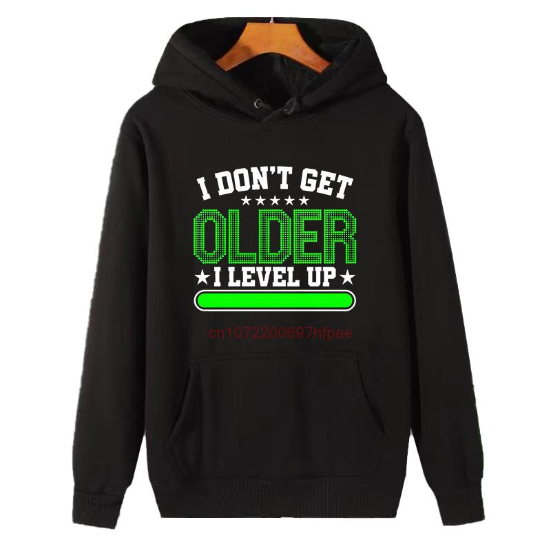 I Don't Get Older I Level Up Games Graphic Hooded Sweatshirts Thick Sweater Hoodie Suitable For All Ages Fleece Hoodie