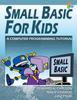 Книга Small Basic For Kids : A Computer Programming Tutorial