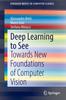 The Deep Learning To See : Towards New Foundations of Computer Vision Book