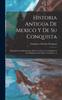 Книга Historia Antigua De Mexico Y De Su Conquista : Ilustrada Con Disertaciones Sobre La Tierra, Los Animales Y Los Habitantes De Mexico, Volumes 1-2