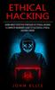 Книга Ethical Hacking : Learn About Effective Strategies of Ethical Hacking (A Complete Beginners Guide To Successful Ethical Hacking Career)