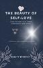 Книга The Beauty of Self-Love : How To Find Your Inner Confidence and Shine