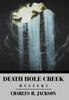 Книга Death Hole Creek by Charles H. Jackson - Hardback