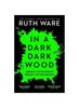 Книга In a Dark, Dark Wood : From the Author of The It Girl, Discover a Gripping Modern Murder Mystery