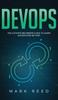 The DevOps : The Ultimate Beginners Guide To Learn DevOps Step-By-Step Book