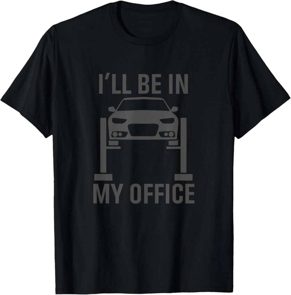 I'll Be in my Office Garage Car Mechanics Gift T-Shirt
