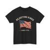 Rejecting Kings Since 1776 T-Shirt, Fourth of July American Flag T-Shirt