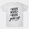 T Shirt Women Never Never Never Give Up Harajuku Print Kawaii Tshirt Summer Short Sleeve Female T-Shirt Top Tee