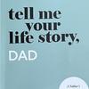 Расскажи мне историю своей жизни. Дневник для папы. Книга-репортаж на память. Запись