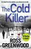 Книга The Cold Killer : A BRAND NEW Gripping Crime Thriller from Ross Greenwood