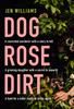 The Dog Rose Dirt Book