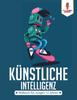 Книга Kunstliche Intelligenz : Malbuch Fur Jungen 12 Jahren