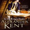 In the Kings Name by Alexander Kent Paperback Book 9780099528265