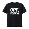 Ope Sorry Funny Wholesome Midwest Politeness Friendly T Shirt vintage Washed homme graphic streetwear Breathable Unisex Soft