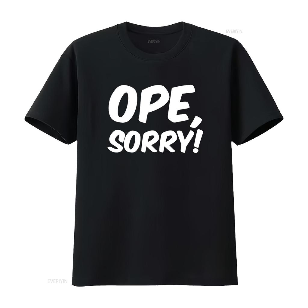 Ope Sorry Funny Wholesome Midwest Politeness Friendly T Shirt vintage Washed homme graphic streetwear Breathable Unisex Soft