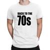 Mens BACK TO THE 70s Men's T-shirt Cotton Eighties Weekend Music 70s Style