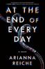 The At the End of Every Day : A Novel Book