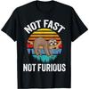 Funny Sloth Not Fast Not Furious - Cute and Hilarious Sloth T-Shirt