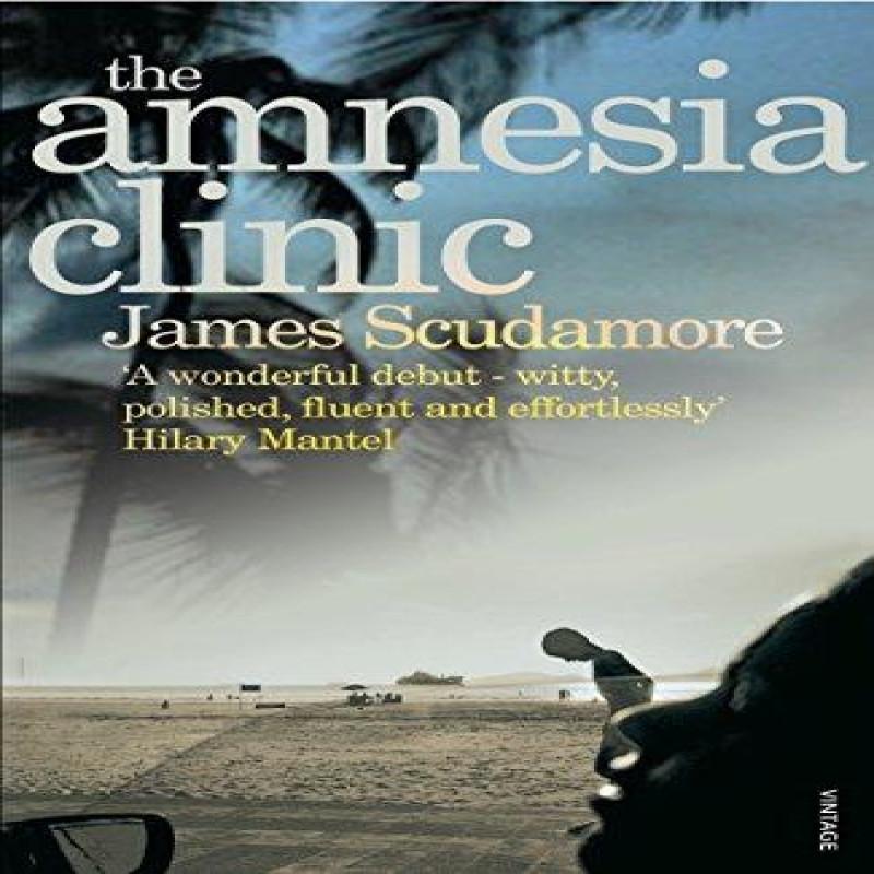 The Amnesia Clinic by James Scudamore Paperback Book 9780099494225