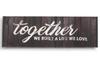 Stretched Canvas Quotes Wall Art Decor-Together We Built A Life We Love Wall Decor- 8 X 24 Rustic Wall Art Sign