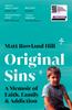 Книга Original Sins : An Extraordinary Memoir of Faith, Family, Shame and Addiction