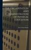 The The Organization and Administration of Physical Education Book